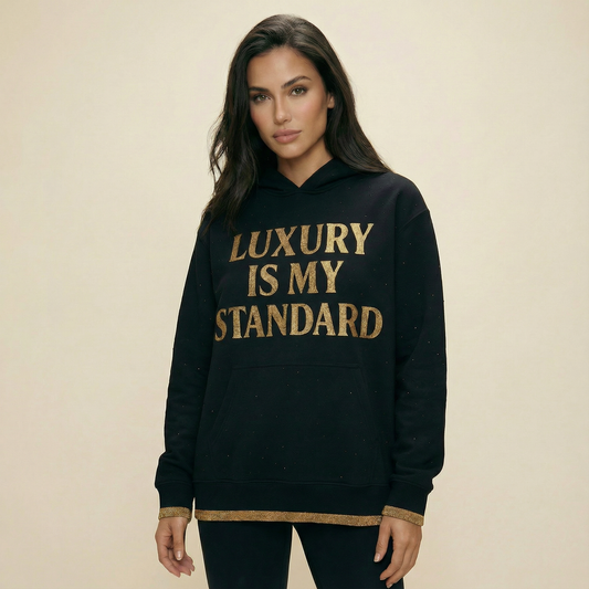Luxury Is My Standard Hoodie